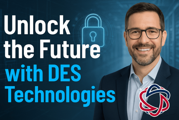 Unlock the Future of Your Business with DES Technologies